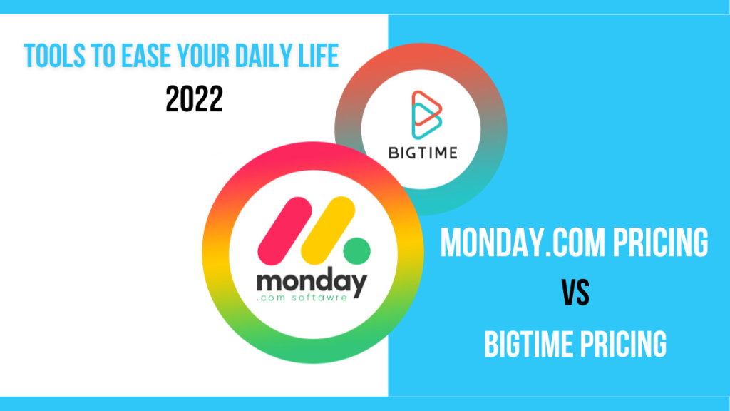 Monday.com Pricing Vs Bigtime Pricing Tools to Ease Life